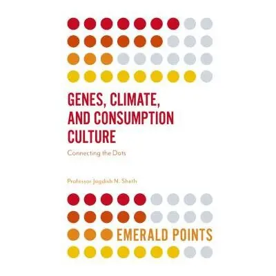 Genes, Climate, and Consumption Culture - Sheth, Jagdish N. (Emory University, USA)