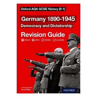 Oxford AQA GCSE History: Germany 1890-1945 Democracy and Dictatorship Revision Guide (9-1) - Wil