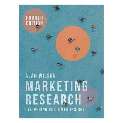 Marketing Research - Wilson, Alan (University of Strathclyde, UK)