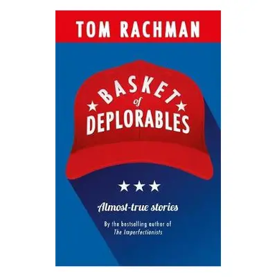 Basket of Deplorables - Rachman, Tom