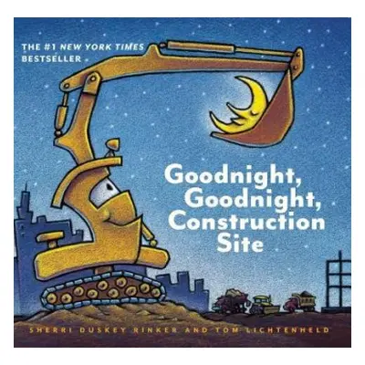 Goodnight, Goodnight Construction Site - Duskey Rinke, Sherri