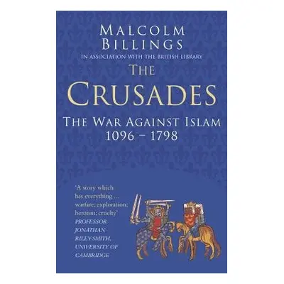 Crusades: Classic Histories Series - Billings, Malcolm