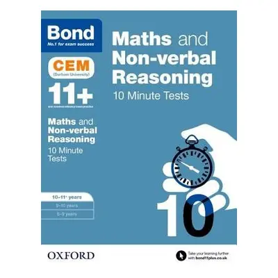 Bond 11+: Maths a Non-verbal reasoning: CEM 10 Minute Tests: Ready for the 2024 exam - Hughes, M