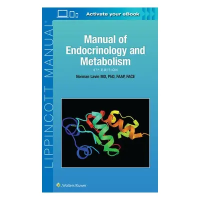 Manual of Endocrinology and Metabolism - Lavin, Dr. Norman, MD, PhD