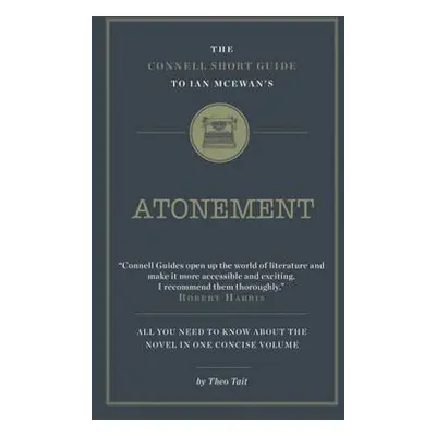 Connell Short Guide To Ian McEwan's Atonement - Tait, Theo