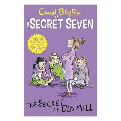 Secret Seven Colour Short Stories: The Secret of Old Mill - Blyton, Enid