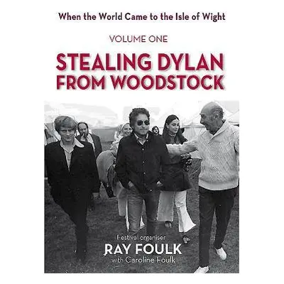 When the World Came to the Isle of Wight - Foulk, Ray a Foulk, Caroline