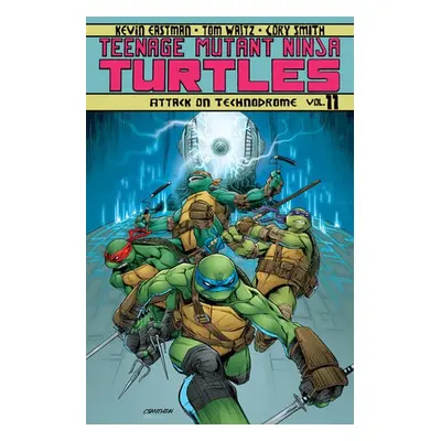 Teenage Mutant Ninja Turtles Volume 11: Attack On Technodrome - Waltz, Tom a Eastman, Kevin