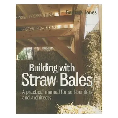 Building with Straw Bales - Jones, Barbara