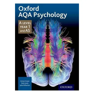 Oxford AQA Psychology A Level: Year 1 and AS - Green, Simon (, UK) a Lewis, Rob (, UK) a Willert