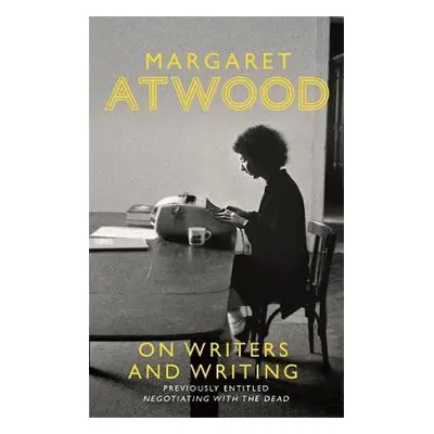 On Writers and Writing - Atwood, Margaret