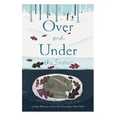 Over and Under the Snow - Messner, Kate