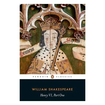 Henry VI Part One - Shakespeare, William