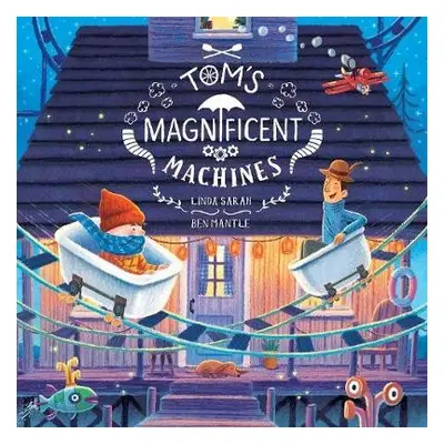 Tom's Magnificent Machines - Sarah, Linda