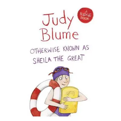 Otherwise Known as Sheila the Great - Blume, Judy