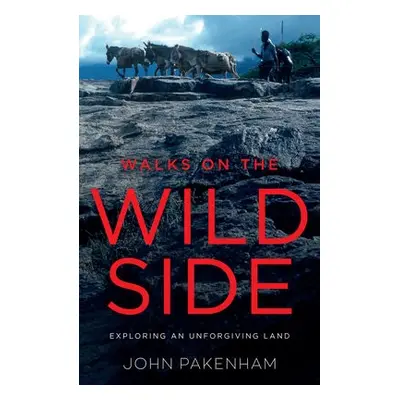 Walks on the Wild Side - Pakenham, John