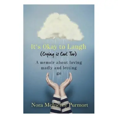 It's Okay to Laugh (Crying is Cool Too) - Purmort, Nora McInerny