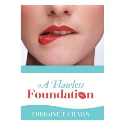 Flawless Foundation - Gilman, Lorraine T