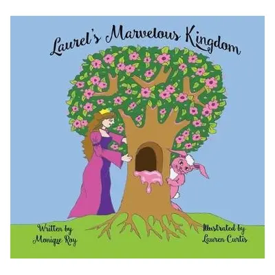 Laurel's Marvelous Kingdom - Roy, Monique