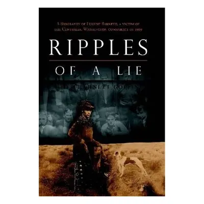 Ripples of a Lie - Goffinet, Esther Barnett