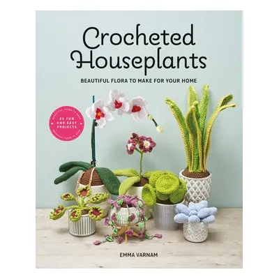 Crocheted Houseplants - Varnam, Emma