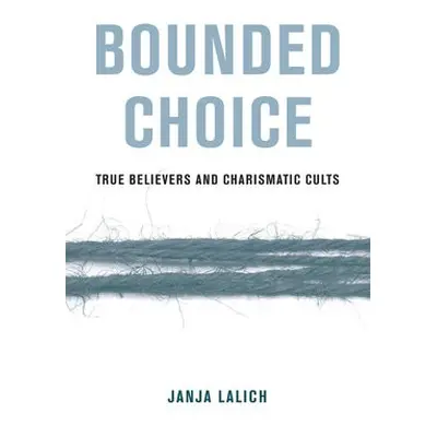 Bounded Choice - Lalich, Janja A.