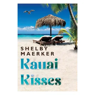 Kauai Kisses - Maerker, Shelby