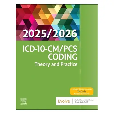 ICD-10-CM/PCS Coding: Theory and Practice, 2025/2026 Edition - Elsevier Inc