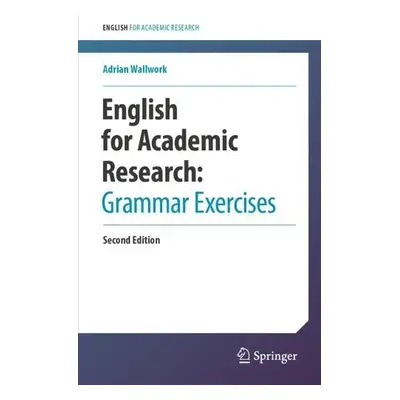 English for Academic Research: Grammar Exercises - Wallwork, Adrian