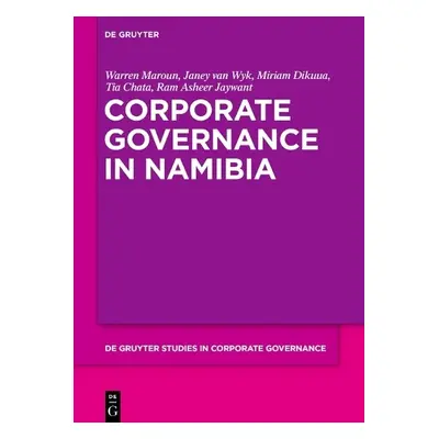 Corporate Governance in Namibia - Dikuua, Miriam a Wyk, Janey a Chata, Tia a Maroun, Warren a Ra