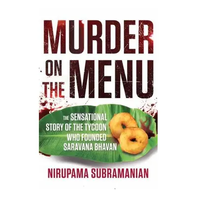 Murder on the Menu: - Subramanian, Nirupama