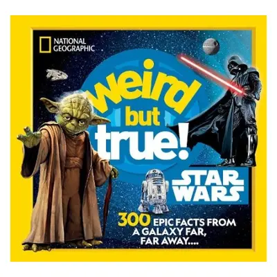 Weird But True! Star Wars - National Geographic Kids