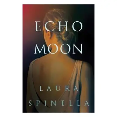 Echo Moon - Spinella, Laura