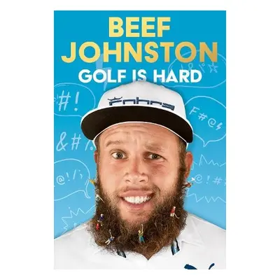 Golf Is Hard - Johnston, Andrew ‘Beef’