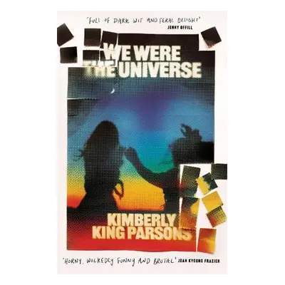 We Were the Universe - Parsons, Kimberly King