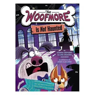 Woofmore Is Not Haunted (The Woofmore #2) - Gephart, Donna a Houran, Lori Haskins