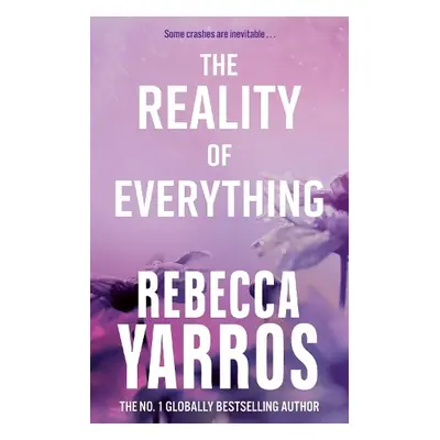 Reality of Everything - Yarros, Rebecca