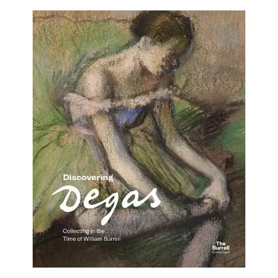 Discovering Degas - Stephenson-Sit, Pippa