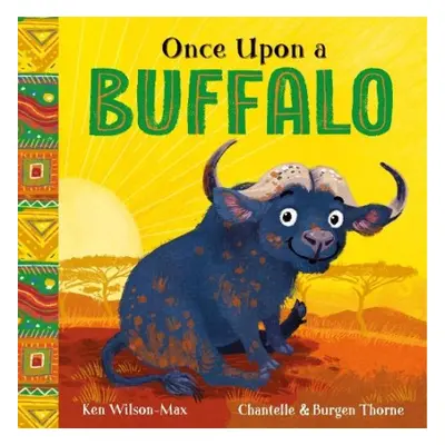 African Stories: Once Upon a Buffalo - Wilson-Max, Ken