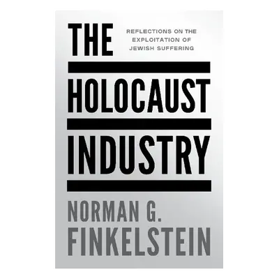 Holocaust Industry - Finkelstein, Norman G