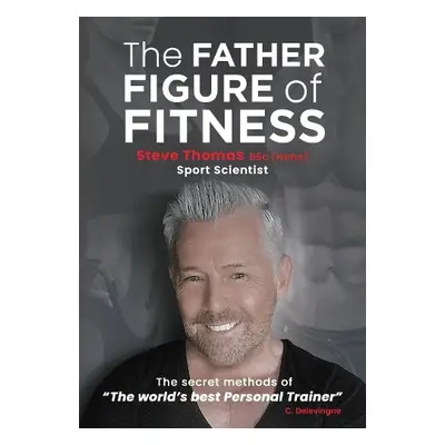 Father Figure of Fitness - Thomas, Steve