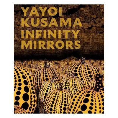 Yayoi Kusama: Infinity Mirrors