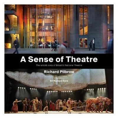 Sense of Theatre - Pilbrow, Richard