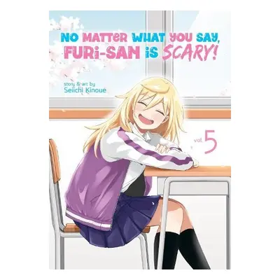 No Matter What You Say, Furi-san is Scary! Vol. 5 - Kinoue, Seiichi