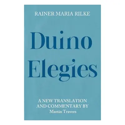 Duino Elegies - Rilke, Rainer Maria