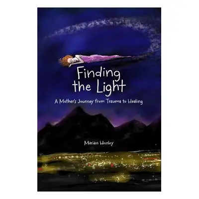 Finding the Light - Henley, Marian