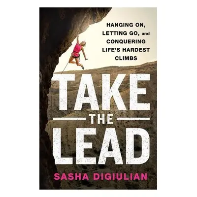 Take the Lead - DiGiulian, Sasha