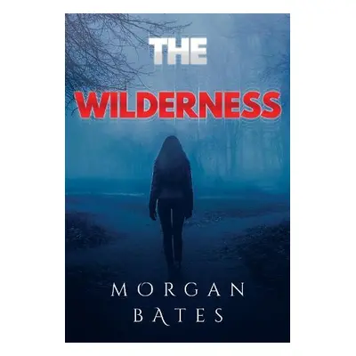 Wilderness - Bates, Morgan