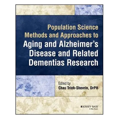 Population Science Methods and Approaches to Aging and Alzheimer's Disease and Related Dementias