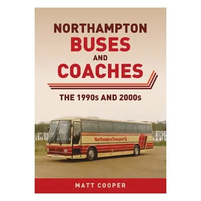 Northampton Buses and Coaches - Cooper, Matt